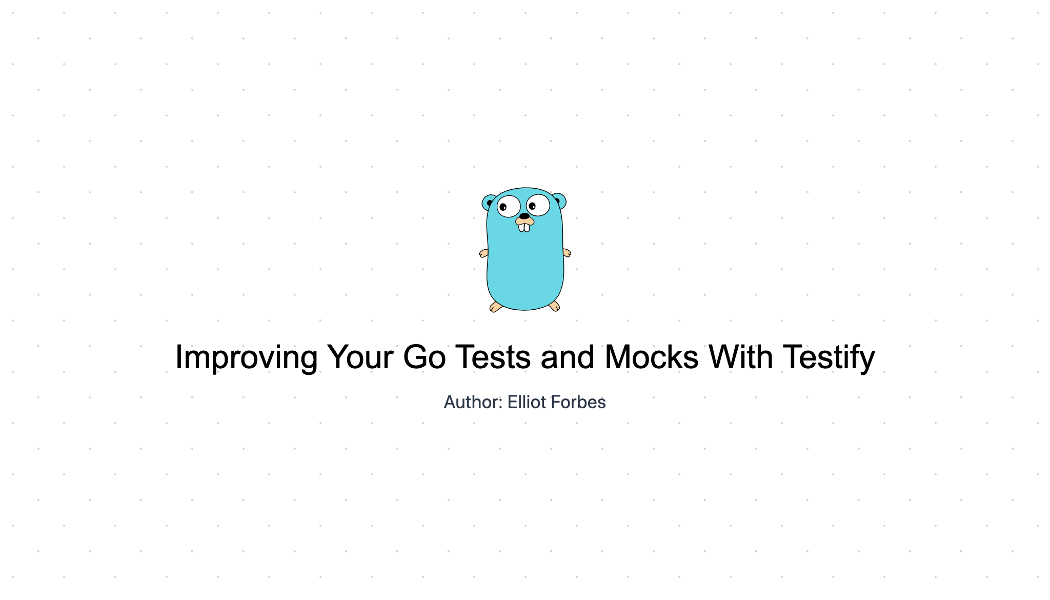 Improving Your Go Tests and Mocks With Testify | TutorialEdge.net image