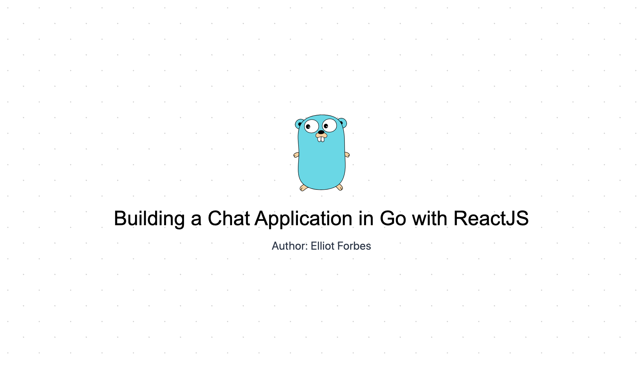 building-a-chat-application-in-go-with-reactjs-tutorialedge