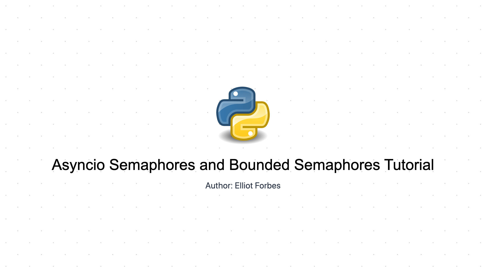 Asyncio Semaphores And Bounded Semaphores Tutorial | Tutorialedge.Net