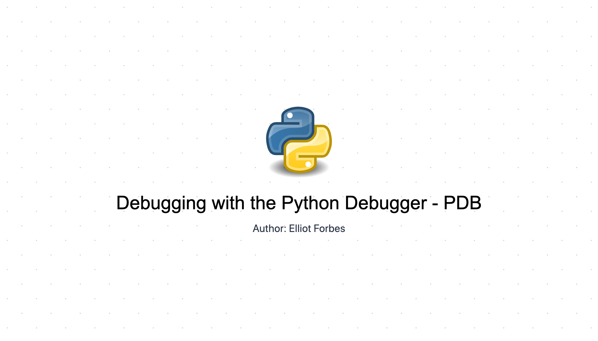 Debugging with the Python Debugger - PDB | TutorialEdge.net